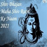 Shiv Bhajan Maha Shiv Ratri Ke Naam 2021 - Shraddha Jain Song Download